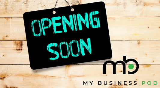 My Business Pod - New Store Opening Soon...🎉